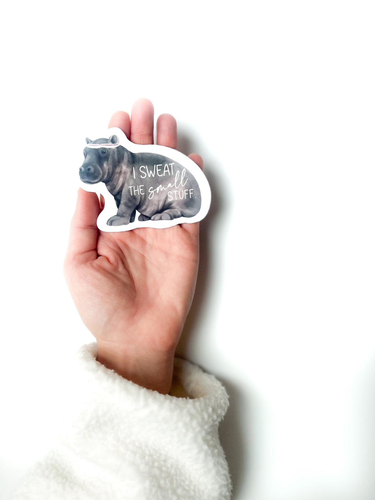 I Sweat the Small Stuff Hippo Vinyl Sticker