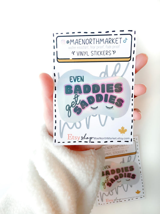 Baddies Get Saddies sticker Holographic Vinyl Sticker, Funny gift trendy shinny waterbottle sticker waterproof bad bitch die cut sticker