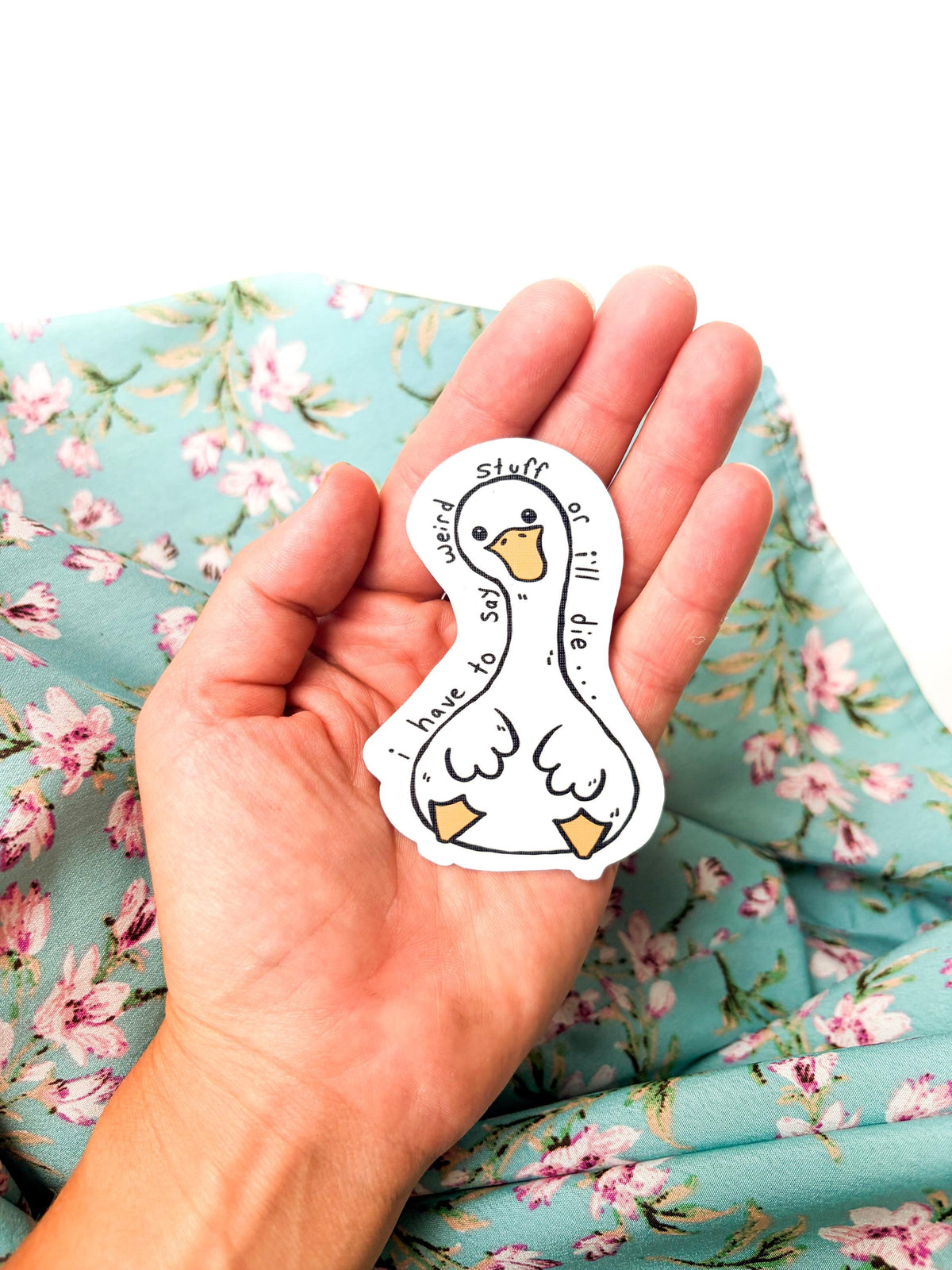 Funny Goose Sticker - “Say weird shit”, Waterproof Vinyl, Linen Finish, Laptop and Waterbottle Decal