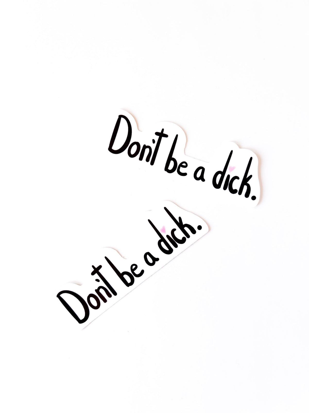 Don't Be a Dick Funny Vinyl Sticker