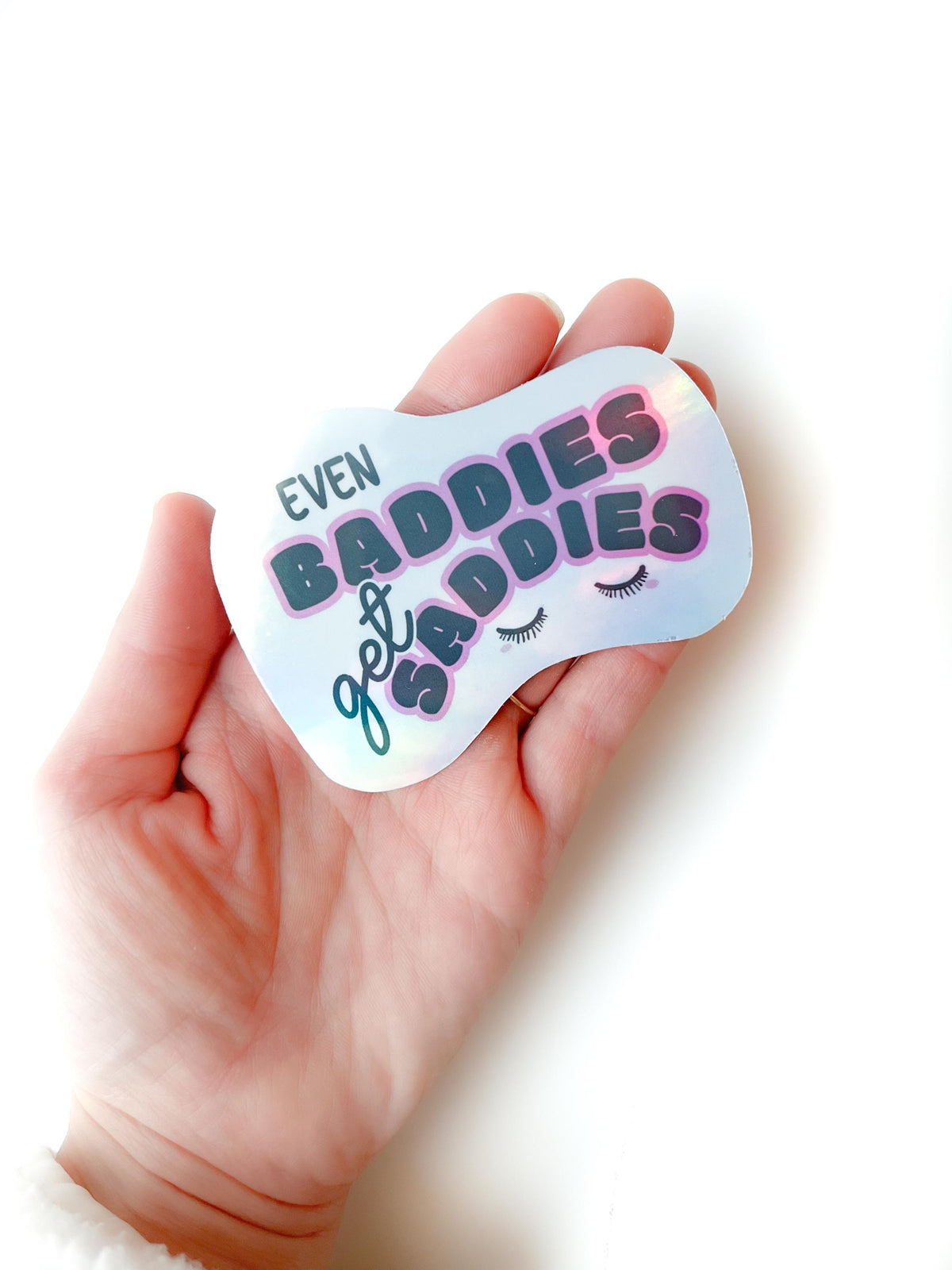 Baddies Get Saddies sticker Holographic Vinyl Sticker, Funny gift trendy shinny waterbottle sticker waterproof bad bitch die cut sticker