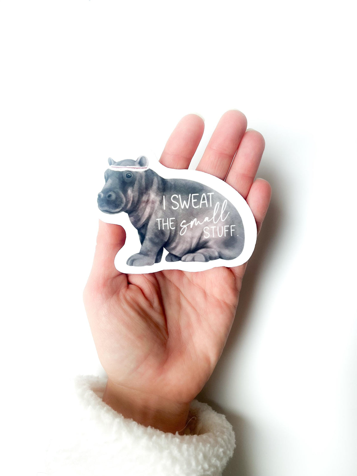 I Sweat the Small Stuff Hippo Vinyl Sticker