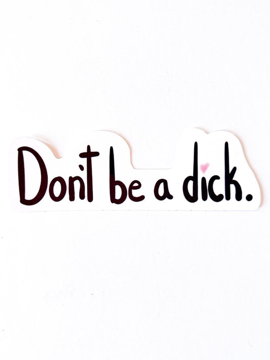 Profanity sticker funny adult sticker swear word sticker for co worker bestie funny gift don’t be a dick sticker waterbottle sticker laptop