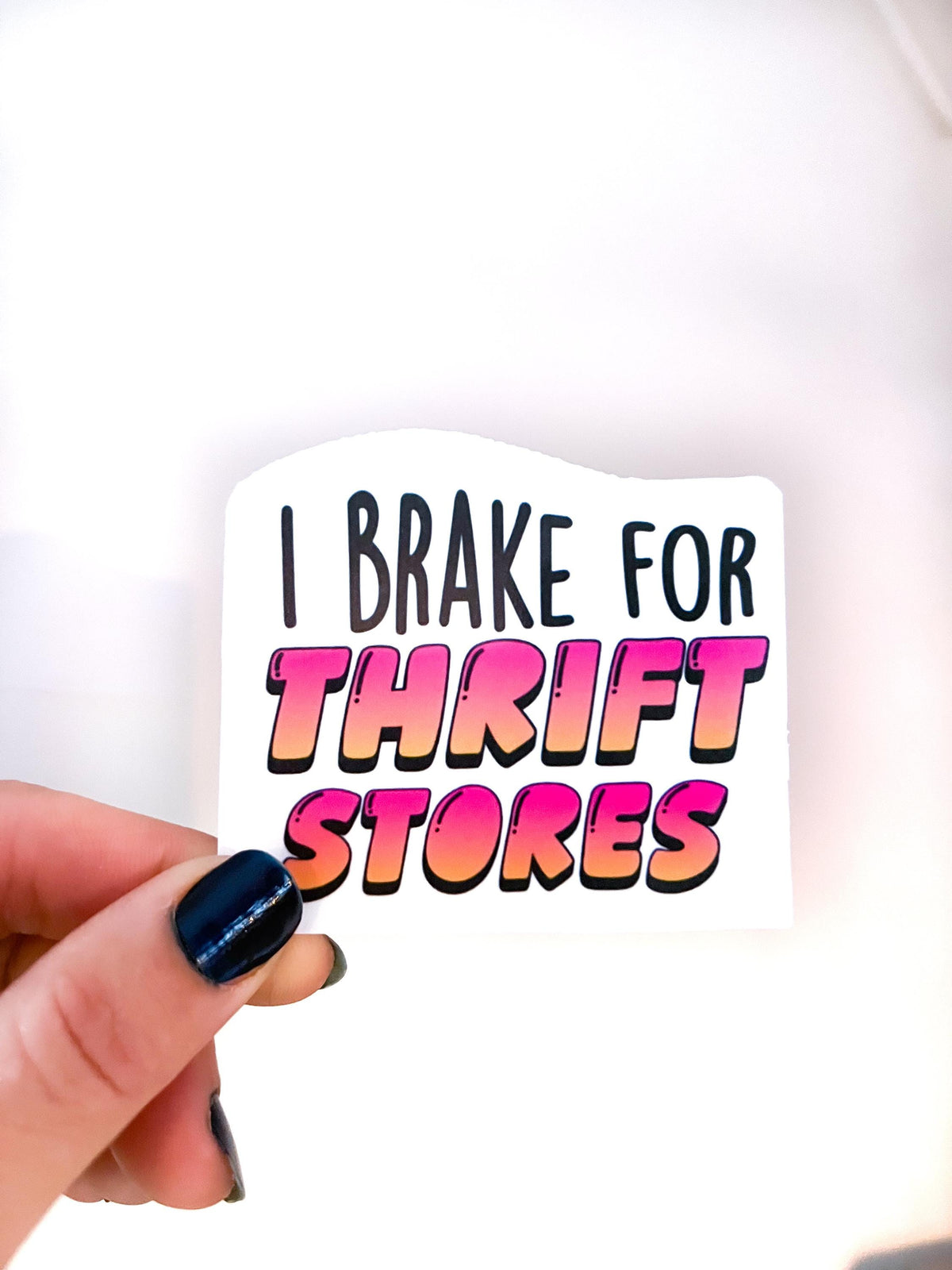 I Brake for Thrift Stores Vinyl Sticker
