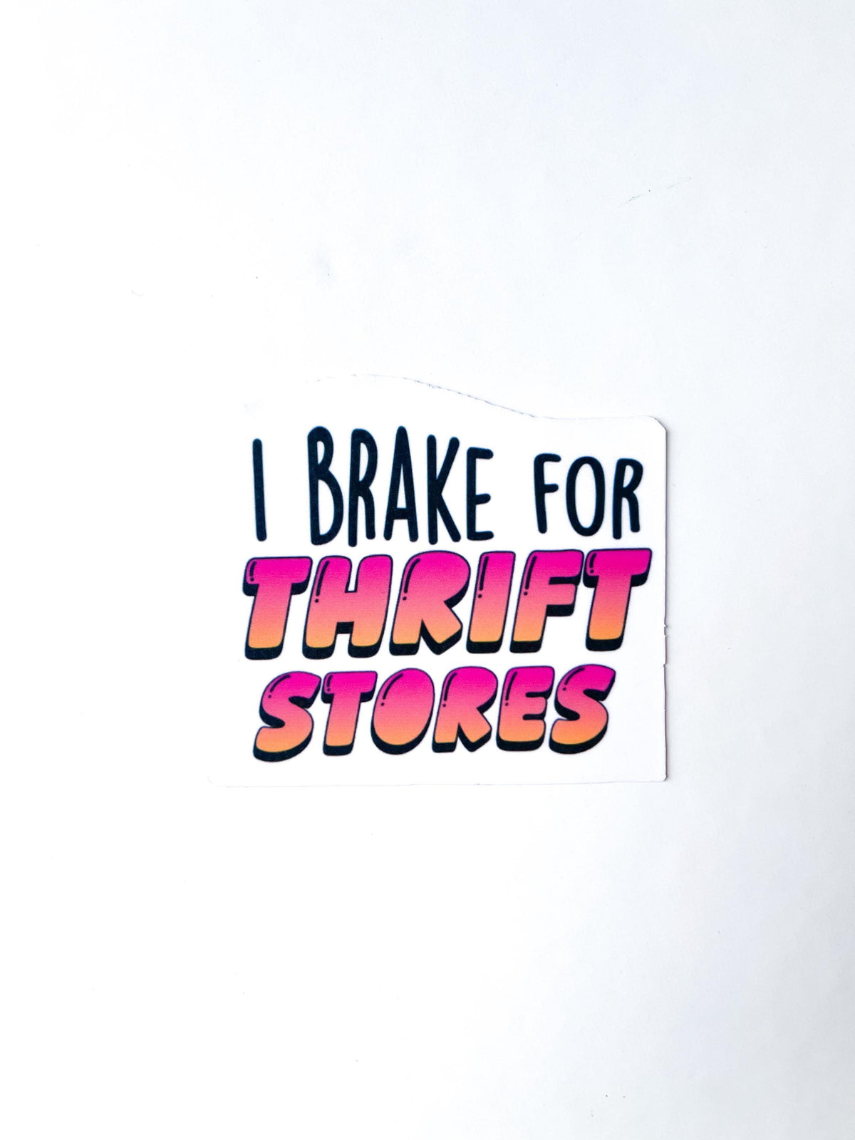 I Brake for Thrift Stores Vinyl Sticker