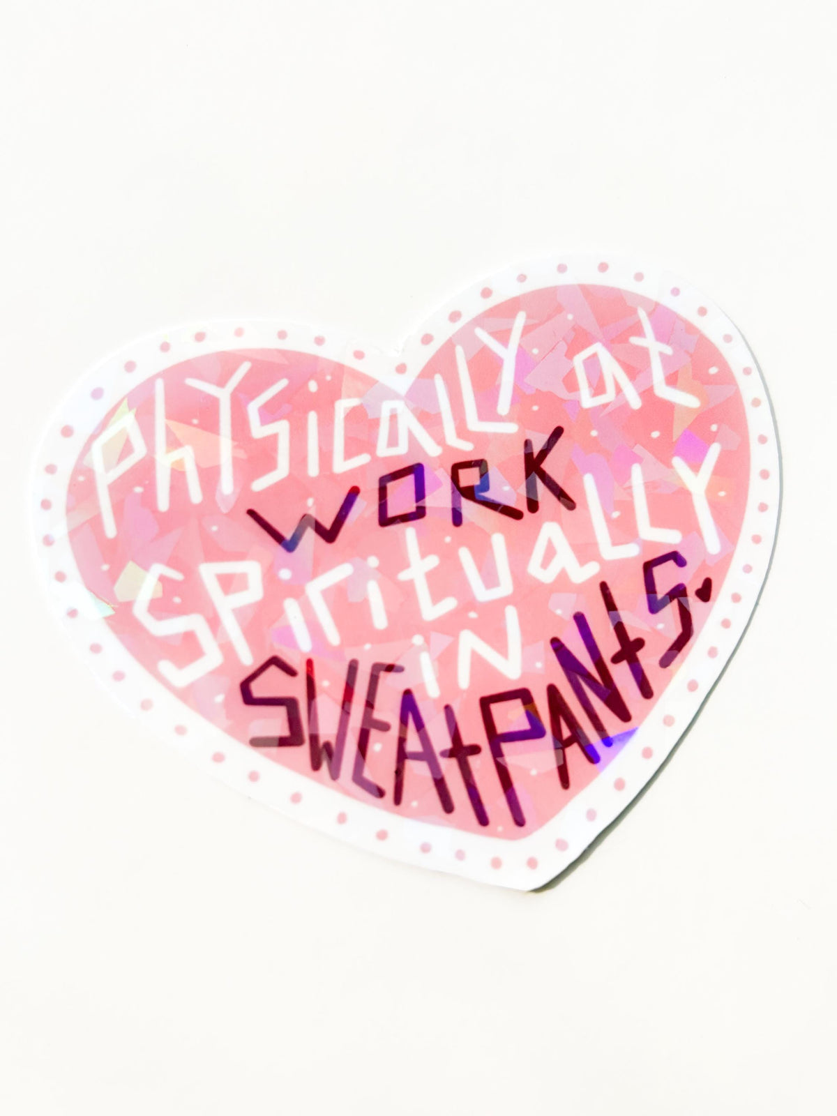 Physically at Work Holographic Vinyl Sticker