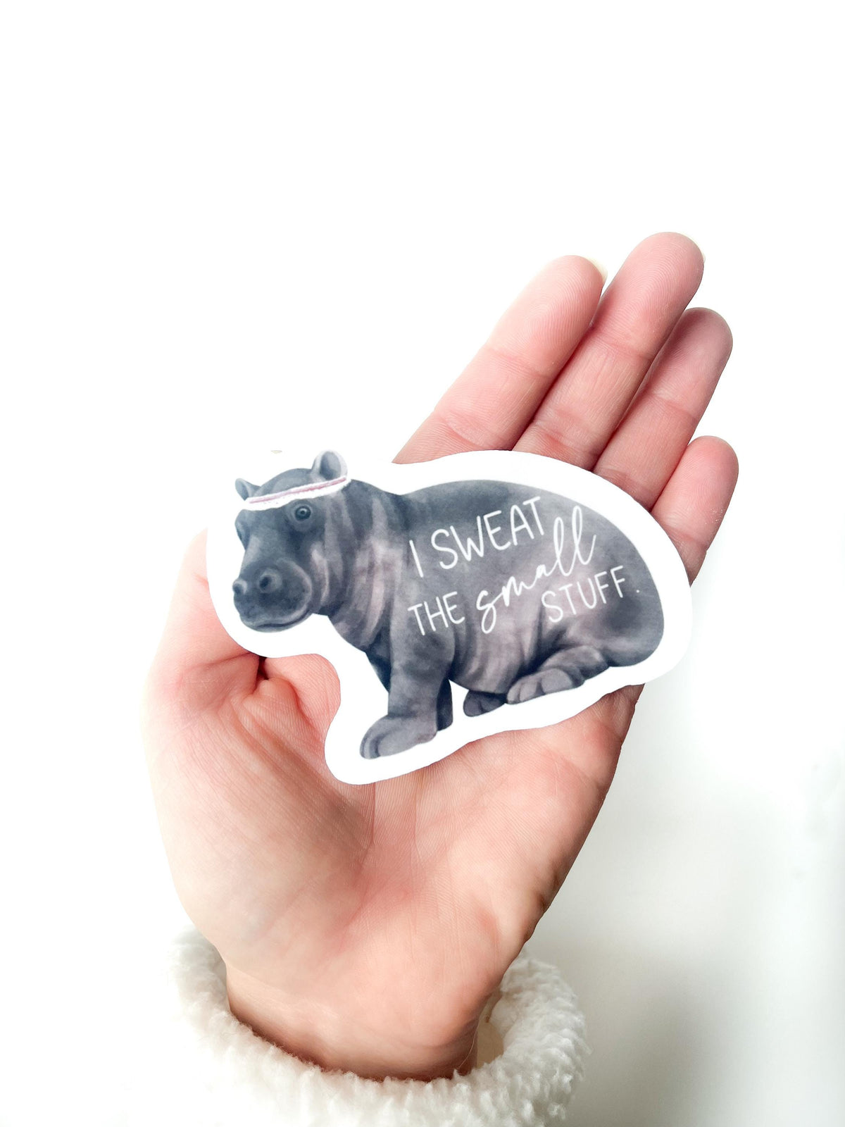 I Sweat the Small Stuff Hippo Vinyl Sticker